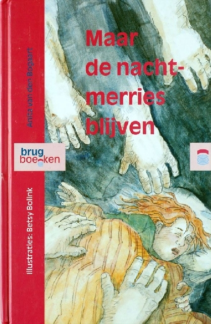 Maar de nachtmerries blijven